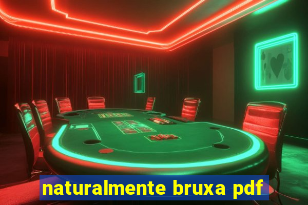 naturalmente bruxa pdf